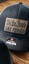 Load image into Gallery viewer, We The People Are Pissed Hat
